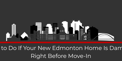 damage to your edmonton home before move in